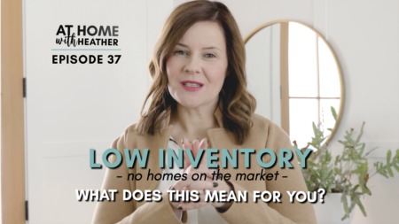 LOW Housing Inventory; What does this mean for you?