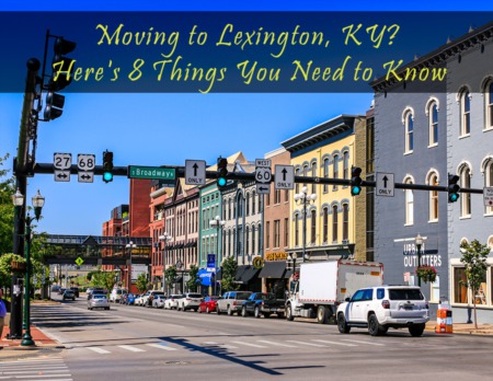 Moving to Lexington, KY? Here's 8 Things You Need to Know