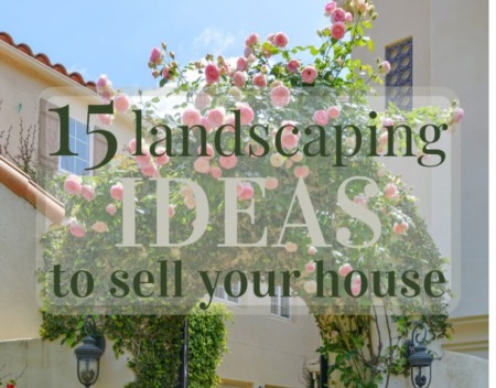 15 Landscaping Ideas To Sell Your House