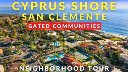 [PART THREE] Gated Communities in San Clemente | Best San Clemente Neighborhoods
