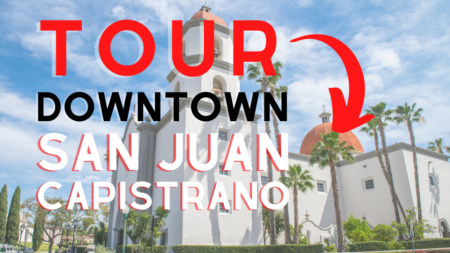 Downtown San Juan Capistrano Tour | San Juan Capistrano Restaurants, Entertainment, and the Mission