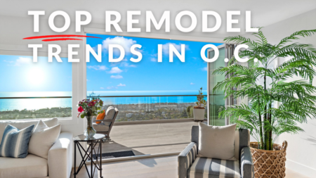 Top Home Remodel Trends in Orange County | Home Remodel Ideas