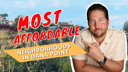 Most AFFORDABLE Single-Family Neighborhoods in Dana Point | Best Neighborhoods in Dana Point