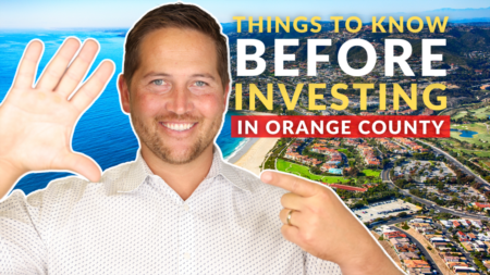 5 Things to Know BEFORE Investing in Orange County | Orange County Real Estate Investing Tips