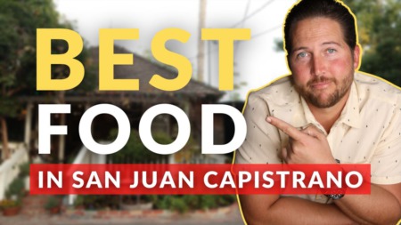 Best Breakfast, Lunch, and Dinner in San Juan Capistrano | Best Food in San Juan Capistrano