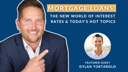 Mortgage Loans: The New World of Interest Rates, Banks Closing Doors, and Today's Hot Topics