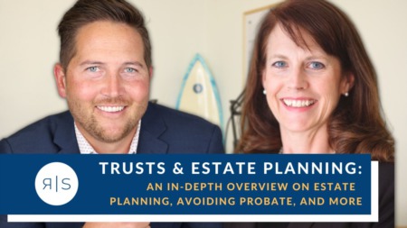 Trusts & Estate Planning: An In Depth Overview on Estate Planning, Avoiding Probate, and More