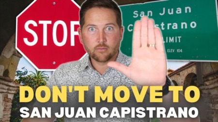 Six Reasons NOT to Move to San Juan Capistrano, Ca | Living in San Juan Capistrano, Ca