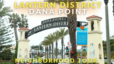 Tour Dana Point's Lantern District Businesses & Homes | Best Communities in Dana Point, Ca