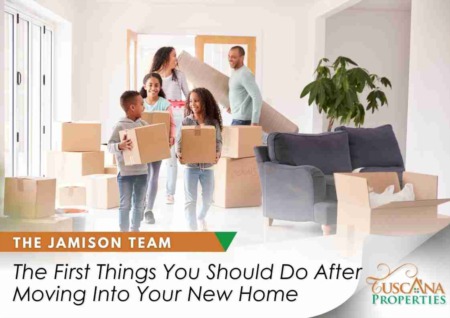 The First Things You Should Do After Moving Into Your New Home
