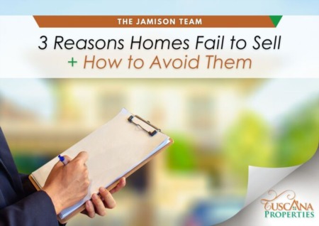 3 Reasons Homes Fail to Sell + How to Avoid Them