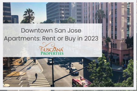 Downtown San Jose Apartments: Rent or Buy in 2023