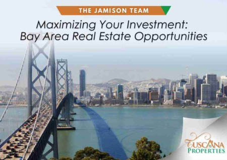 Maximizing Your Investment: Bay Area Real Estate Opportunities