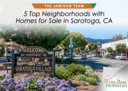 5 Top Neighborhoods with Homes for Sale in Saratoga, CA