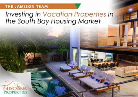 Investing in Vacation Properties in the South Bay Housing Market
