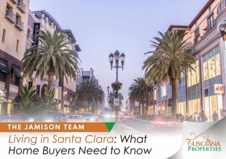 Living in Santa Clara: What Home Buyers Need to Know