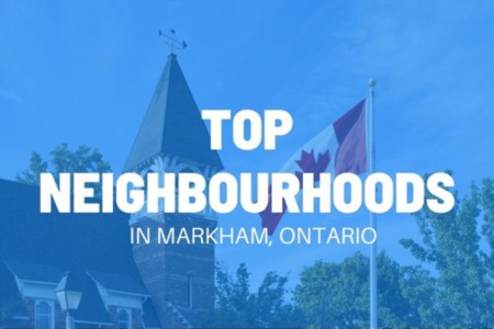Top Neighbourhoods in Markham Ontario