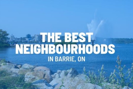 The Best Neighbourhoods in Barrie, Ontario