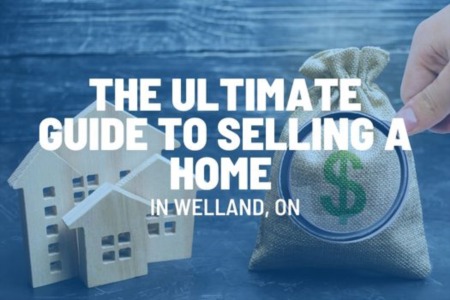 Selling a Home in Welland, Ontario | The Ultimate Guide
