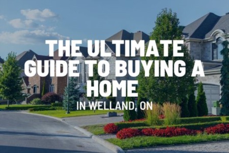 Buying a Home in Welland, Ontario | The Ultimate Guide 