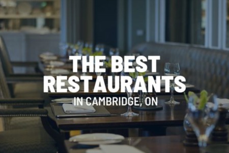 The Best Restaurants in Cambridge, Ontario