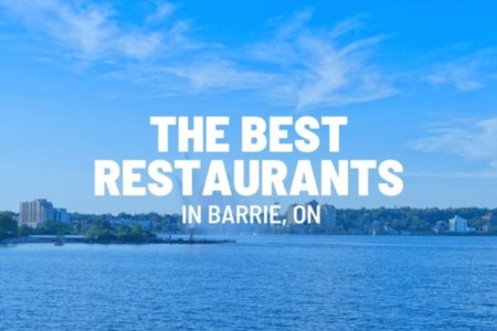 The Best Restaurants in Barrie, Ontario