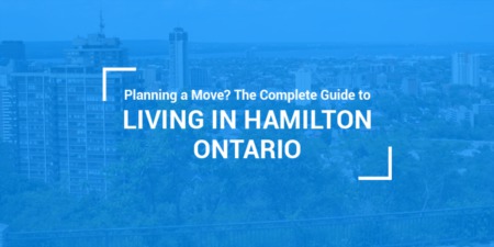 Planning a Move? The Complete Guide to Hamilton, Ontario (2020 Edition)