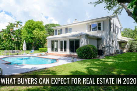 What Buyers Can Expect For Real Estate in 2020