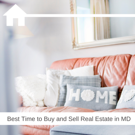 The Best Time to Buy or Sell a House in Maryland