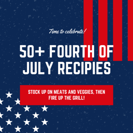 50+ Fourth of July Recipes