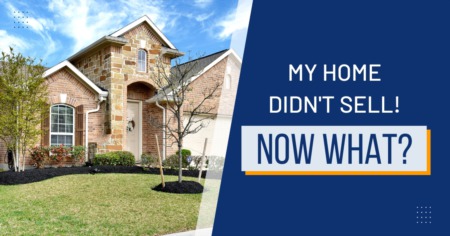 My Home didn't Sell! Now what?!