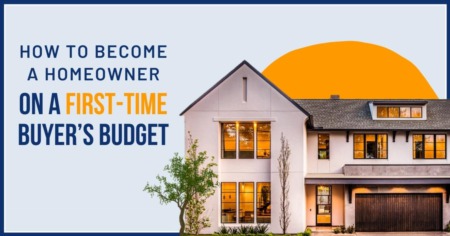 How to Become a Homeowner on the First Time Buyer's Budget