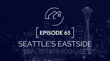 Seattle's Eastside Real Estate Podcast | Is now the right time to buy?