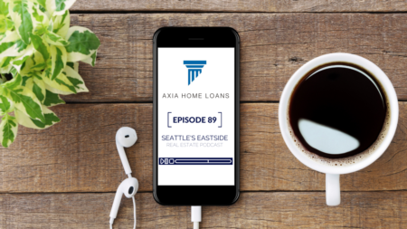 Seattle's Eastside Real Estate Podcast w/ Rick Robertson from Axia Home Loans