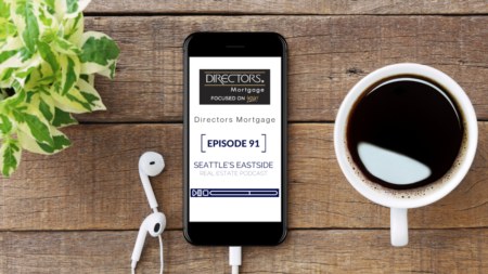 Seattle's Eastside Real Estate Podcast w/ Shawn Stewart from Directors Mortgage