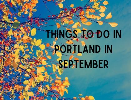 Things to Do in Portland in September