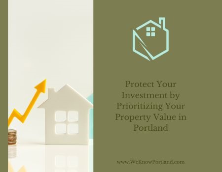 Don't Let These 7 Things Hurt Your Property Value in Portland