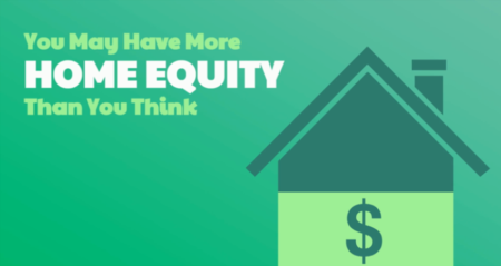 You May Have More Home Equity Than You Think
