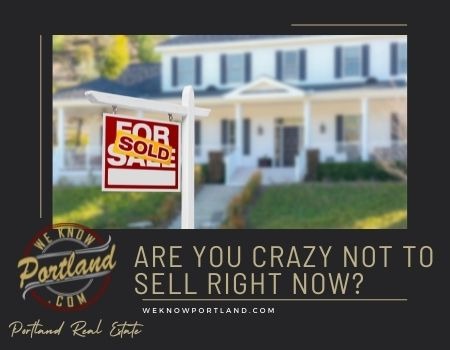 Are You Crazy Not to Sell Right Now?