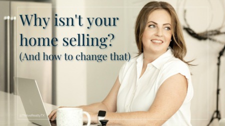 Why isn’t your home selling? (And how to change that)
