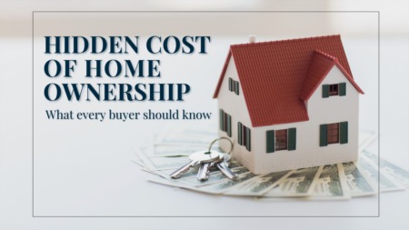 The Hidden Costs of Homeownership: What Every Buyer Should Know
