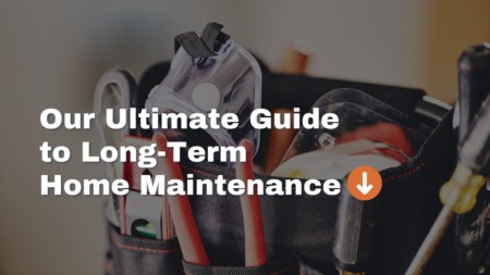 Ultimate Home Maintenance Guide for Long-Term Upkeep