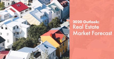 2020 Outlook: Real Estate Market Forecast