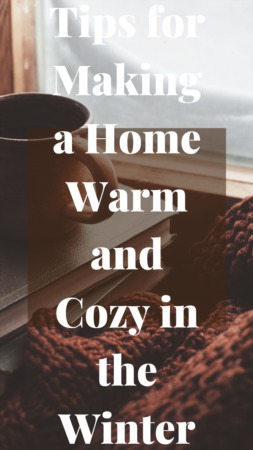 Tips for Making a Home Warm and Cozy in the Winter