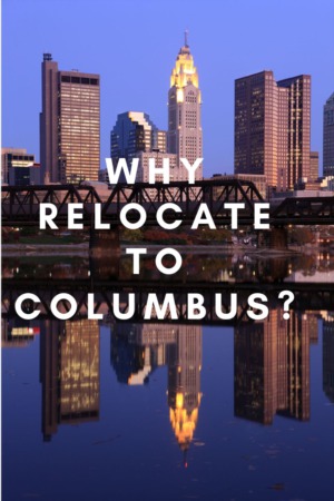 Why Relocate to Columbus?