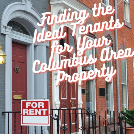 Finding the Ideal Tenants for Your Columbus Area Property