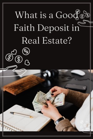 What is a Good Faith Deposit in Real Estate?