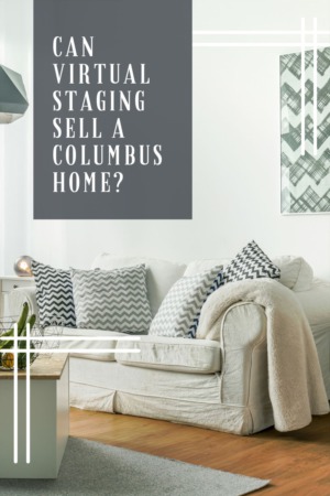Can Virtual Staging Sell a Columbus Home? 