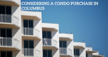 Considering a Condo Purchase in Columbus
