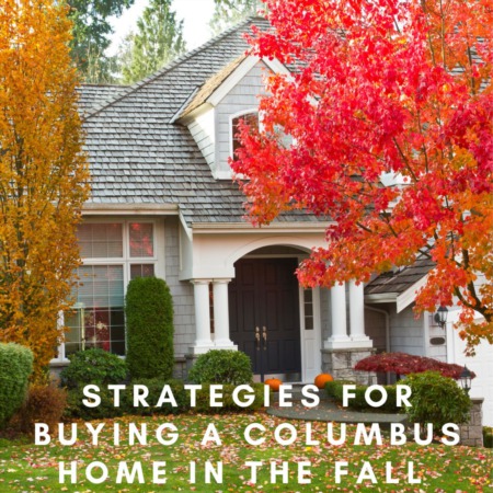Strategies for Buying a Columbus Home in the Fall